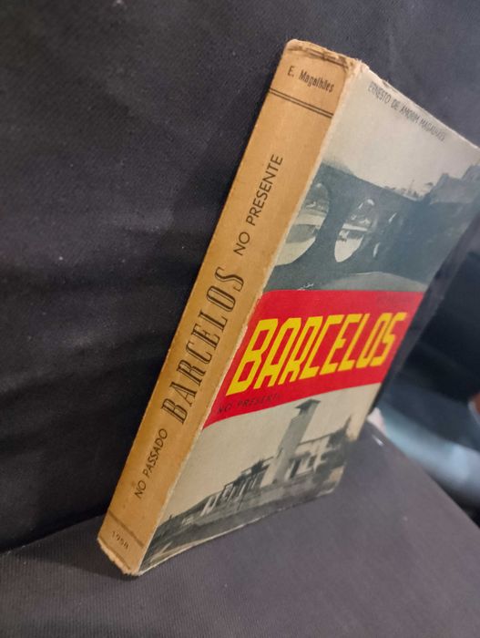No Passado, Barcelos, no presente - Ernesto de Amorim Magalhães (1958)