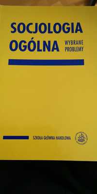 Ksiazka Socjologia ogolna Wybrane problemy SGH