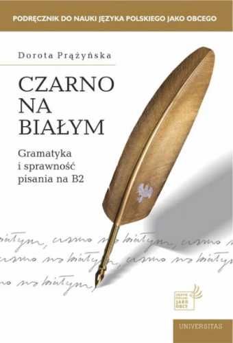 Czarno na białym. Gramatyka i sprawność pisania B2 - Dorota Prążyńska