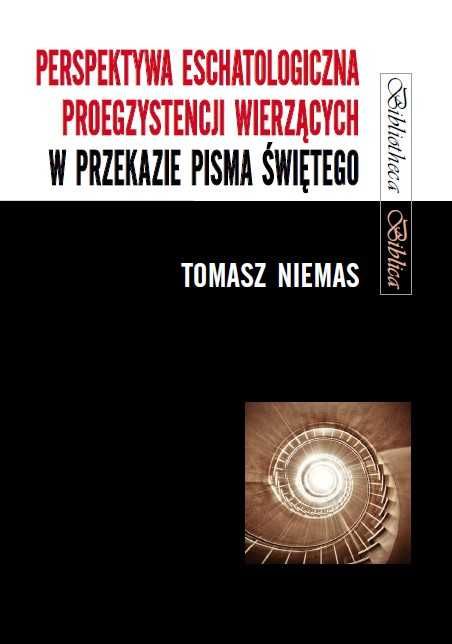 Perspektywa eschatologiczna. Unikatowa książka o życiu po śmierci