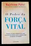 O Poder da Força Vital (de Rajshree Patel)