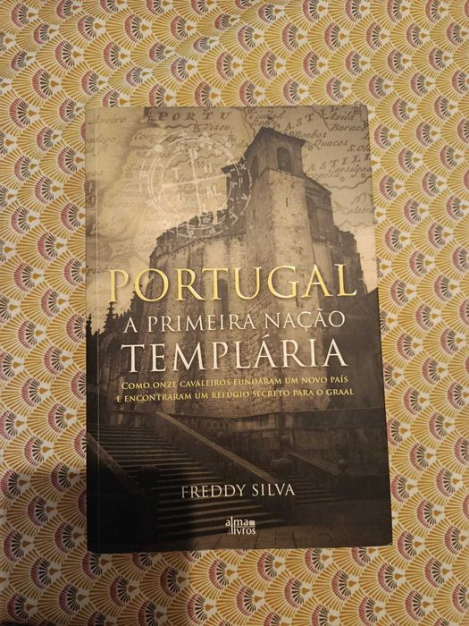 Portugal - A Primeira Nação Templária de Freddy Silva