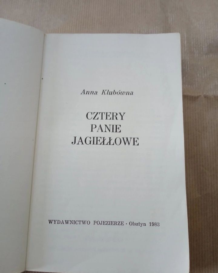 Stara książka "Cztery Panie Jagiełłowe"1983 Anna Klubówna