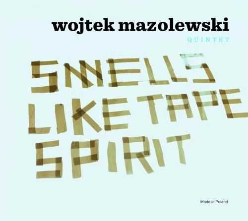 Wojtek Mazolewski Quintet "Smells Like Tape Spirit" CD (Nowa w folii)