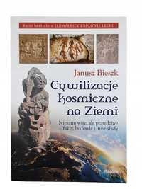 Cywilizacje Kosmiczne na Ziemi / Janusz Bieszk
