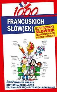 1000 Francuskich Słów(ek). Ilustrowany Słownik.