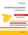Czasowniki Hiszpańskie W Małym Palcu. Repetytorium Poziom A1-B2