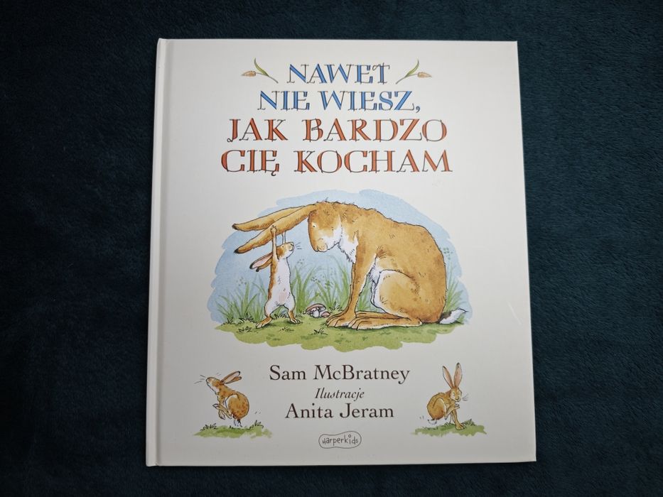 Nawet nie wiesz jak bardzo cię kocham Sam McBratney