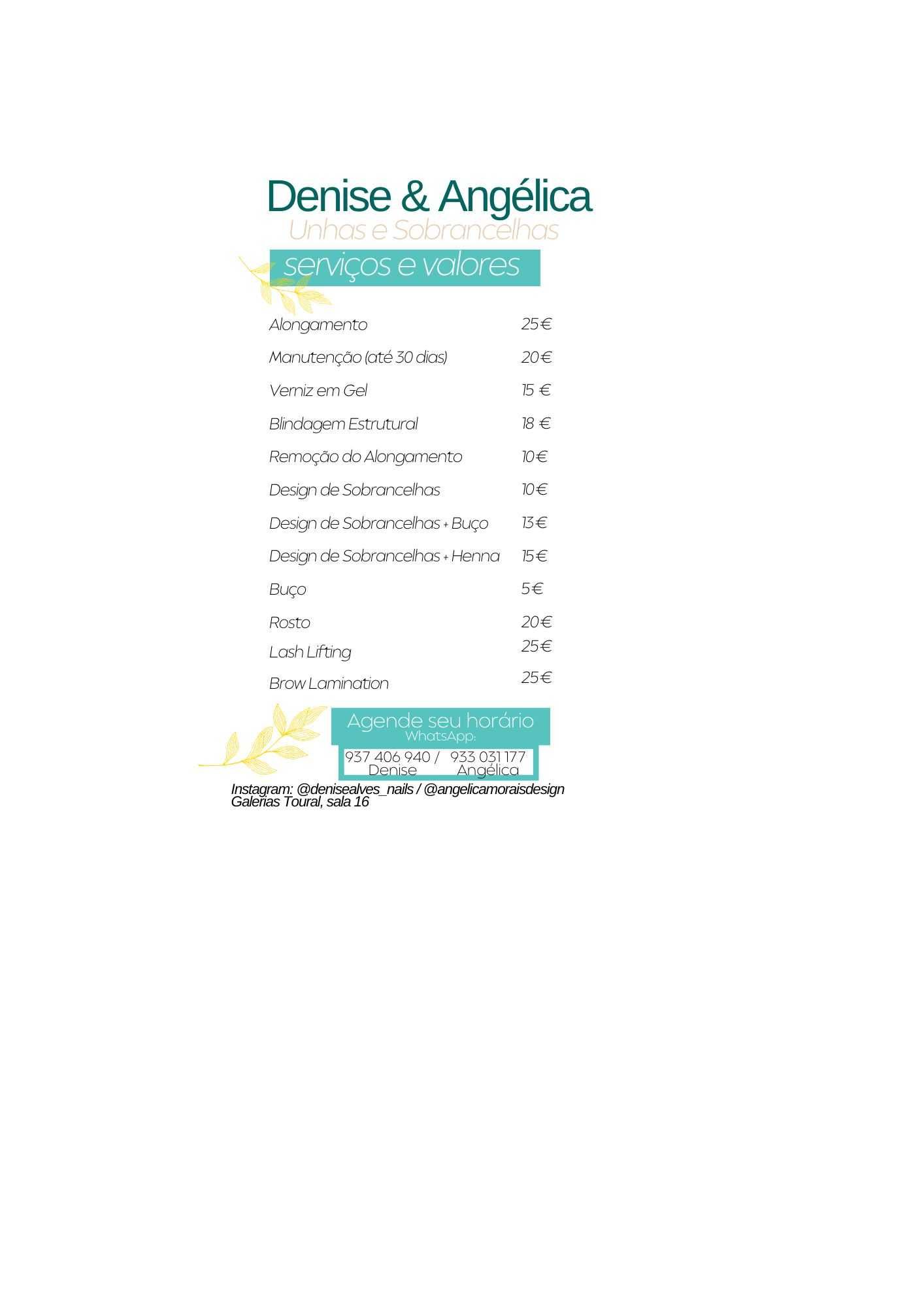 Design sobrancelha 10€ ou  Verniz Gel 10€