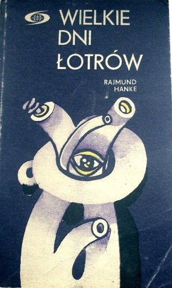 Wielkie Dni Łotrów Rajmund Hanke