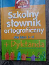 Szkolny słownik ortograficzny I-III + Dyktanda