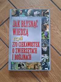 Ulrich Schmidt - Jak błysnąć wiedzą czyli 270 ciekawostek