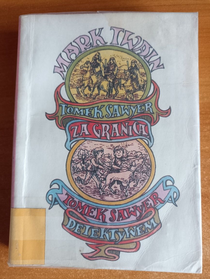 "Tomek Sawyer za granicą. Tomek Sawyer detektywem" Mark Twain