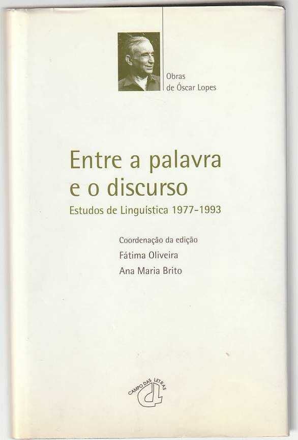 Entre a palavra e o discurso – Est. linguística 1977.1993-Óscar Lopes