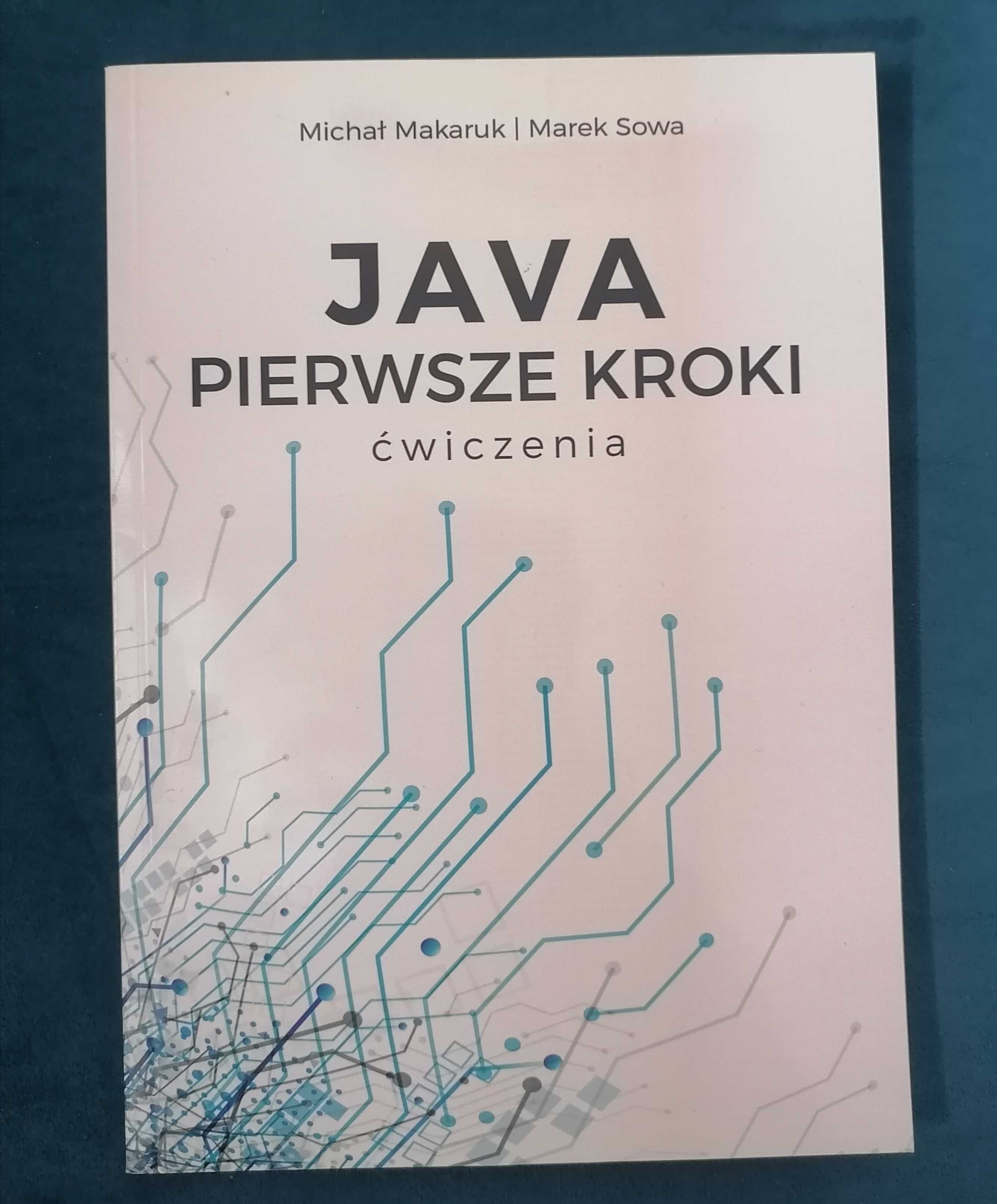 Java pierwsze kroki ćwiczenia M. Makaruk M. Sowa