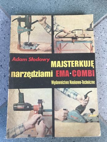Majsterkuję narzędziami EMA-COMBI Adam Słodowy