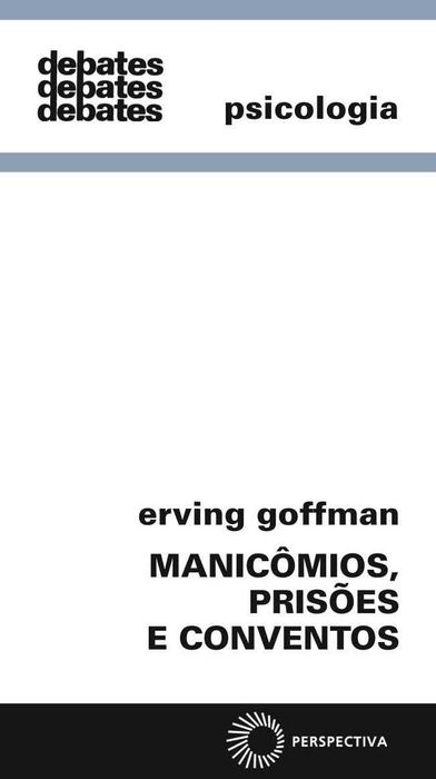 Manicômios, prisões e conventos e outros livros de Erving Goffmann