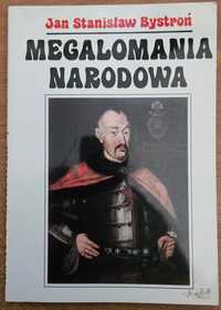 Megalomania narodowa - Jan Stanisław Bystroń