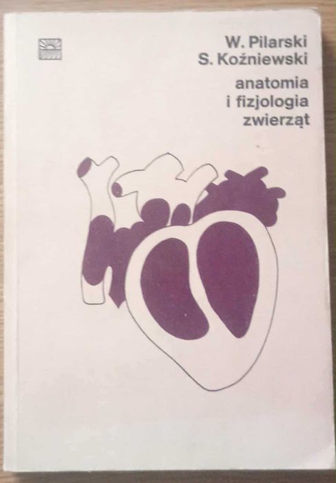 Anatomia i fizjologia zwierząt -W.Pilarski S.Koźniewski