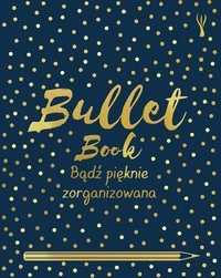 Bullet Book. Bądż Pięknie Zorganizowana W.2020