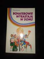 Bohaterowie wyrastają w domu - Tim Kimmel