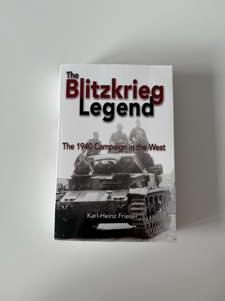 Karl-Heinz Frieser The Blitzkrieg Legend The 1940 Campaign in the West