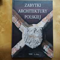 Zabytki architektury polskiej Tom 1 A-Kop