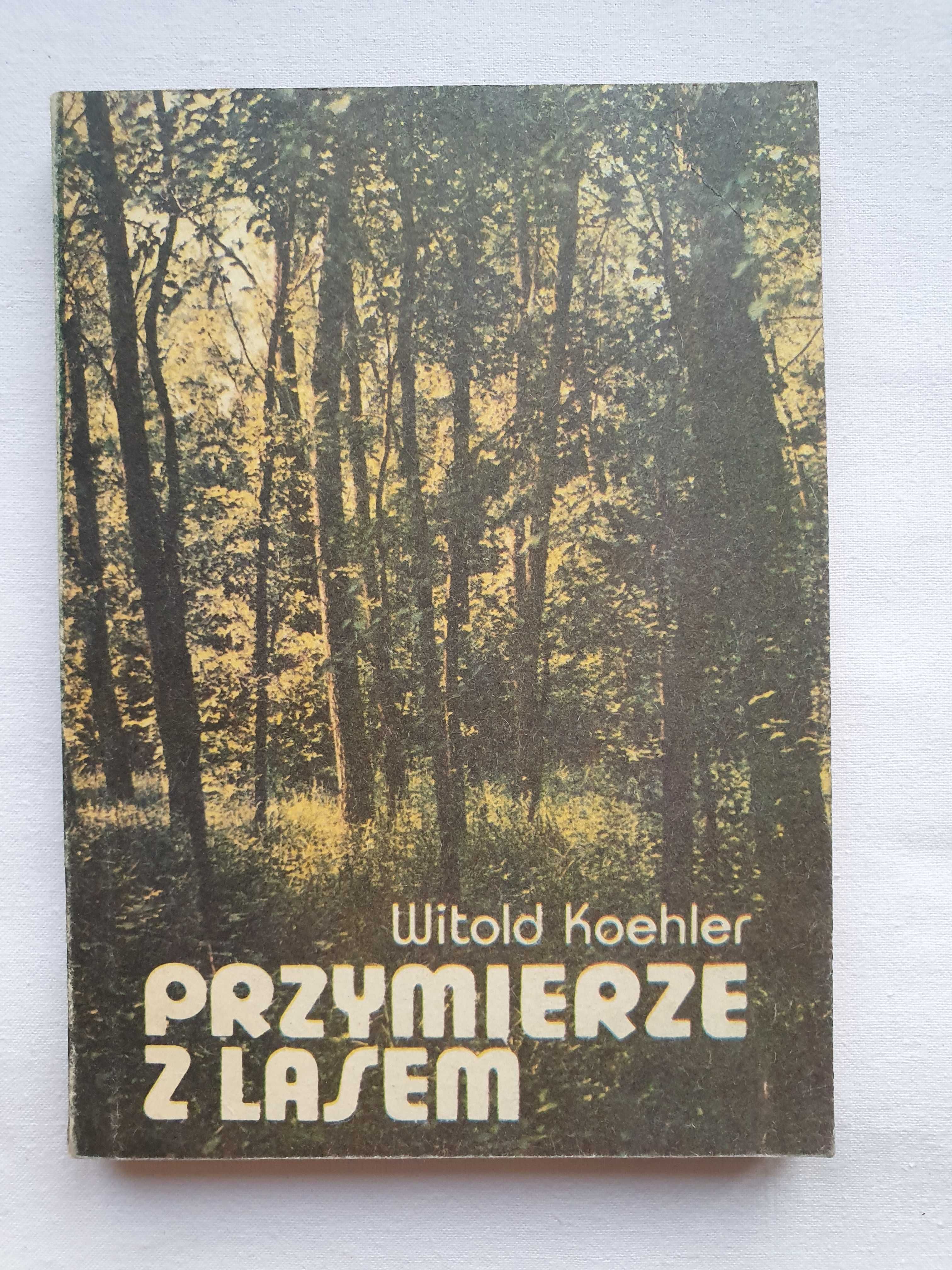 Przymierze z Lasem - Witold Koehler - 1983