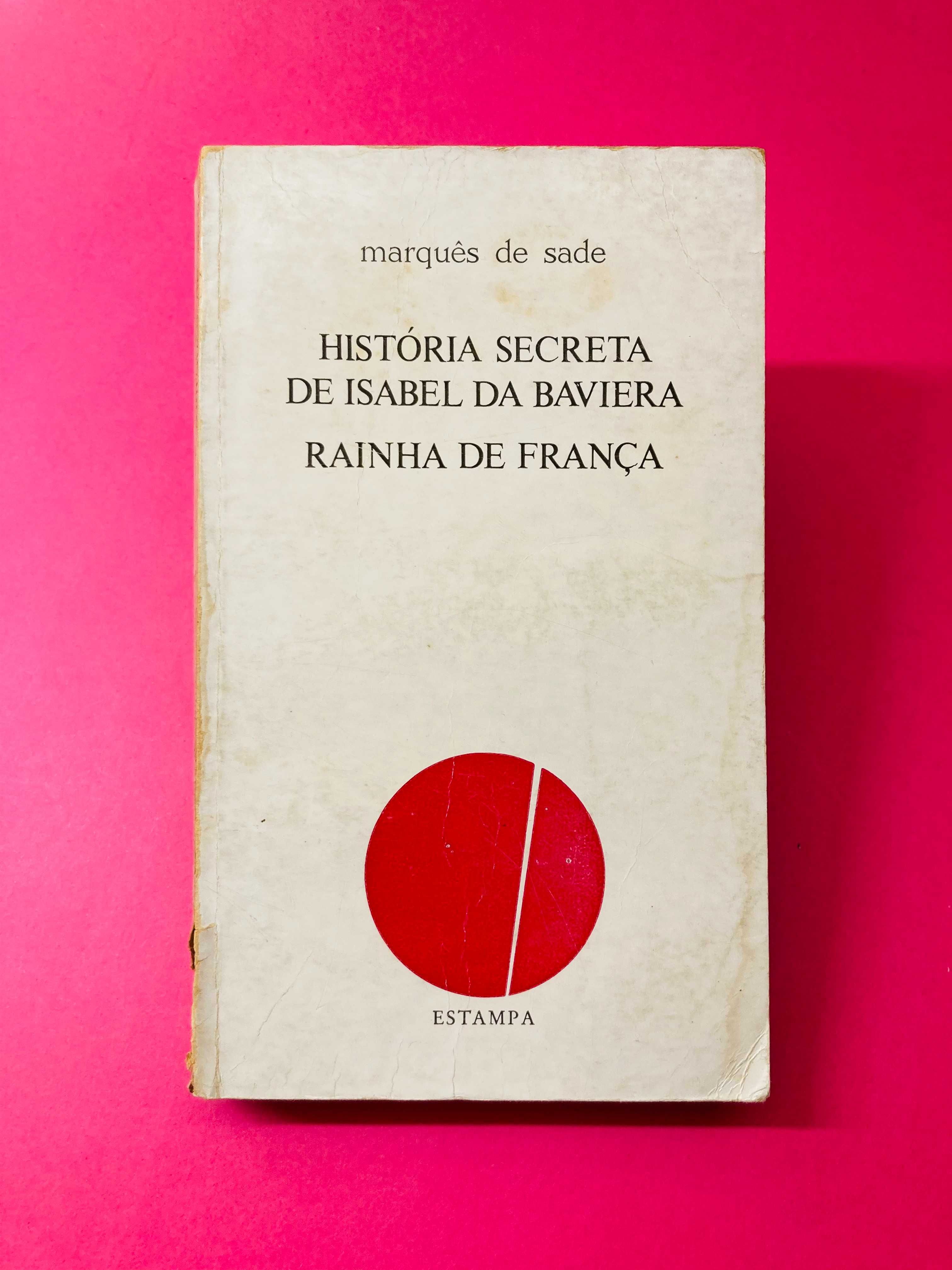 História Secreta de Isabel da Baviera - Marquês de Sade