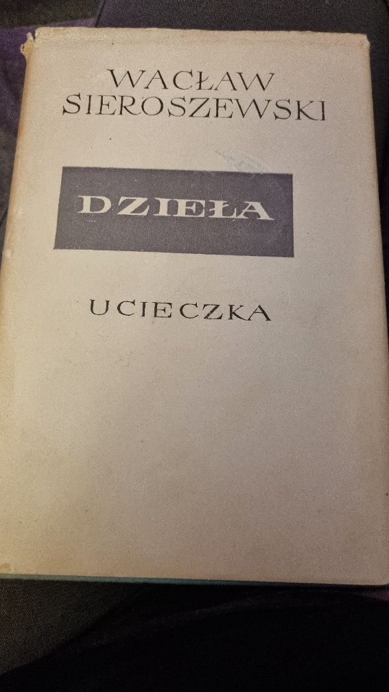 Wacław Sieroszewski Dzieła Ucieczka tom 6