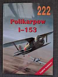 Wydawnictwo Militaria nr 222 "Polikarpow I-153", 2005r.