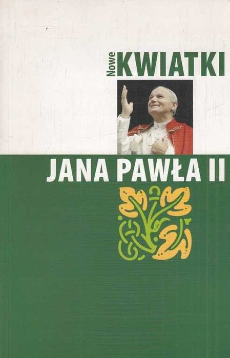 Nowe kwiatki Jana Pawła II