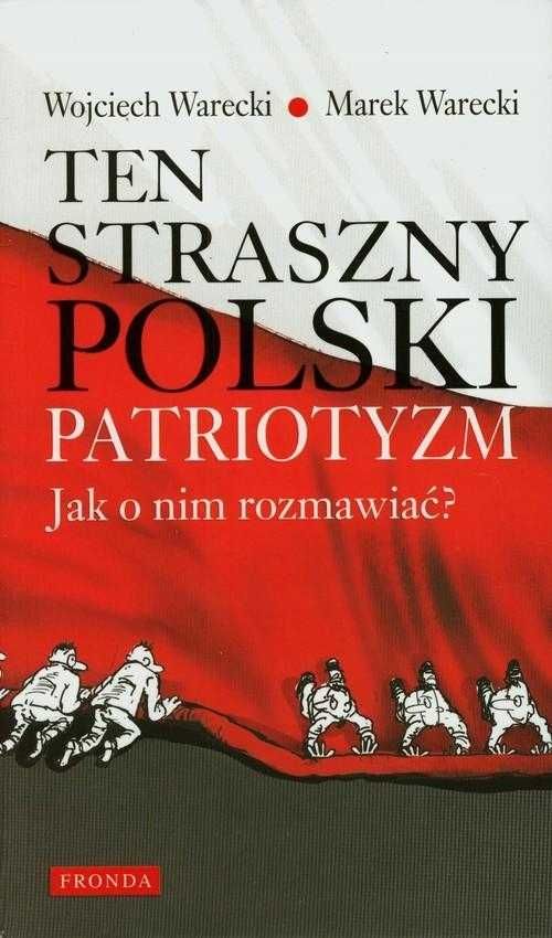 Ten straszny polski patriotyzm Warecki nowa