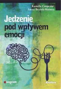 Jedzenie pod wpływem emocji - Czepczor Kamila, Brytek-Matera Anna