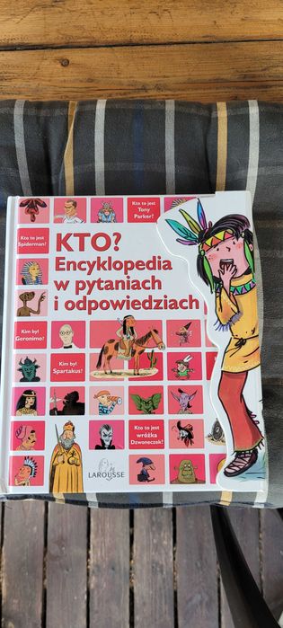 Kto ? Encyklopedia w pytaniach i odpowiedziach LAROUSSE.