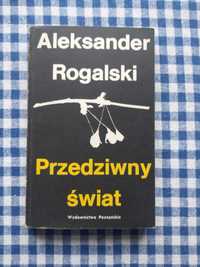 "Przedziwny świat" Aleksander Rogalski