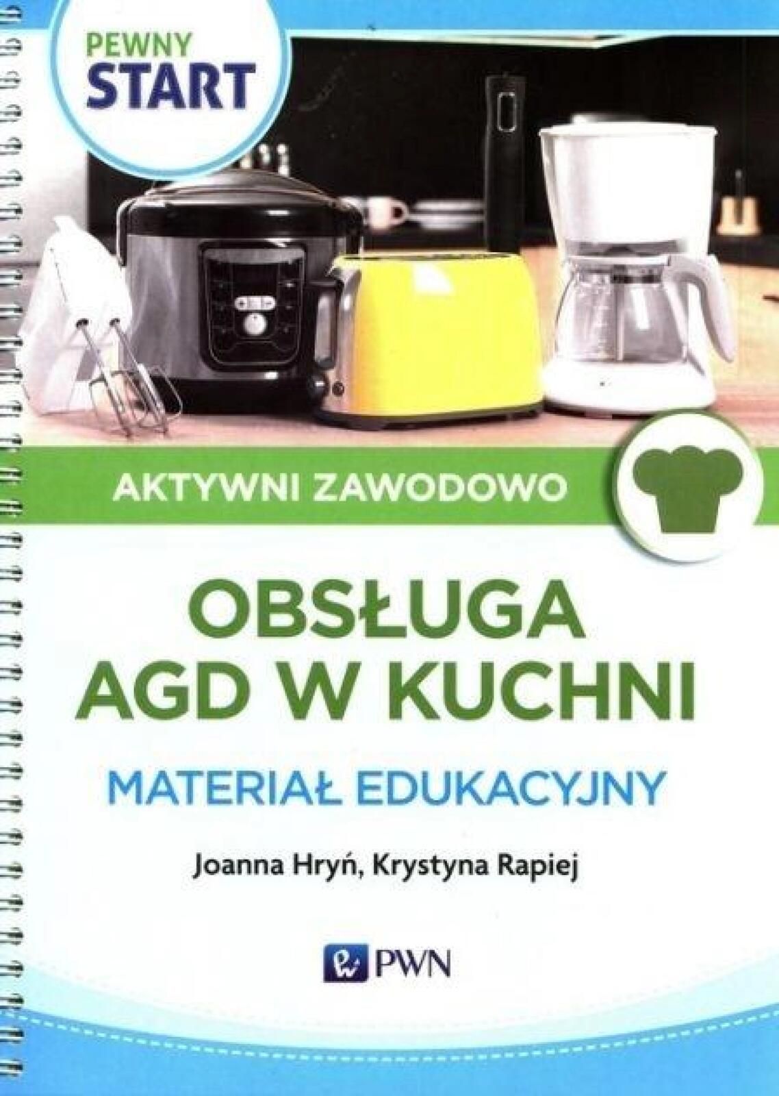 Pewny Start. Aktywni zawodowo. Obsługa AGD. Wydawnictwo Szkolne PWN