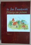 Dziecięcym piórek - ks. Jan Twardowski