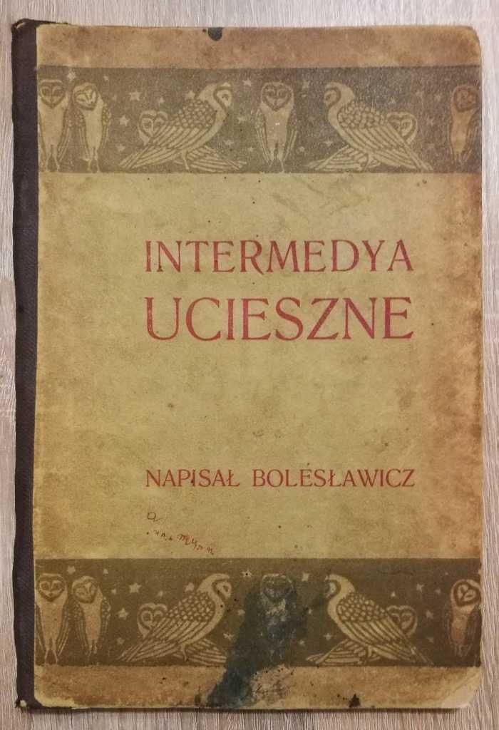 Intermedya Ucieszne napisał Bolesławicz 1910 Lwów