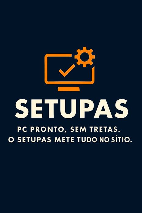 SETUPAS — Formato, instalo e entrego o teu PC pronto em Aveiro