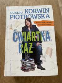 Ćwiartka raz - Karolina Korwin Piotrowska w