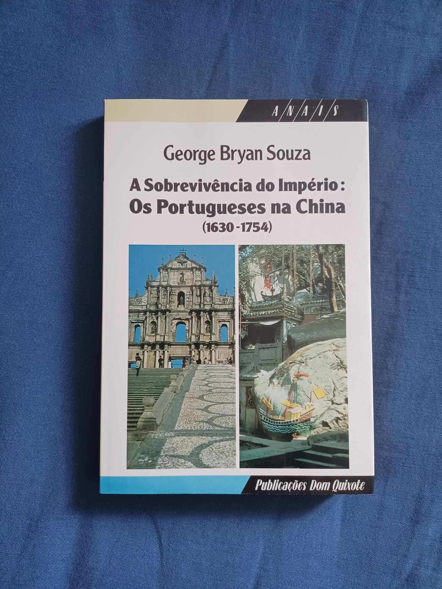 A Sobrevivência do Império: Os Portugueses na China 1630 a 1754