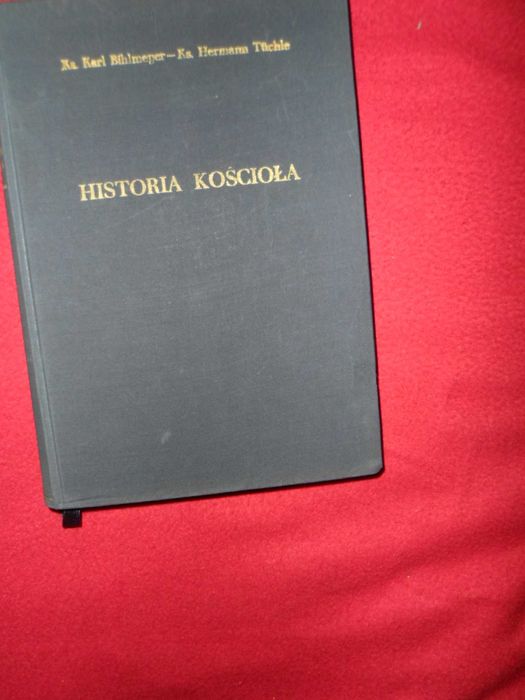 Historia Kościoła Tom 1 Starożytność chrześcijańska K Bihlmeyer Tuchle