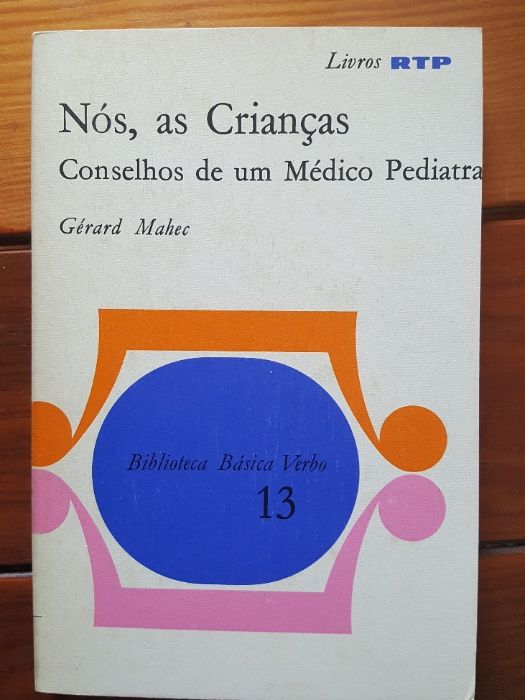 Gérard Mahec - Nós, as crianças, conselhos de um médico pediatra