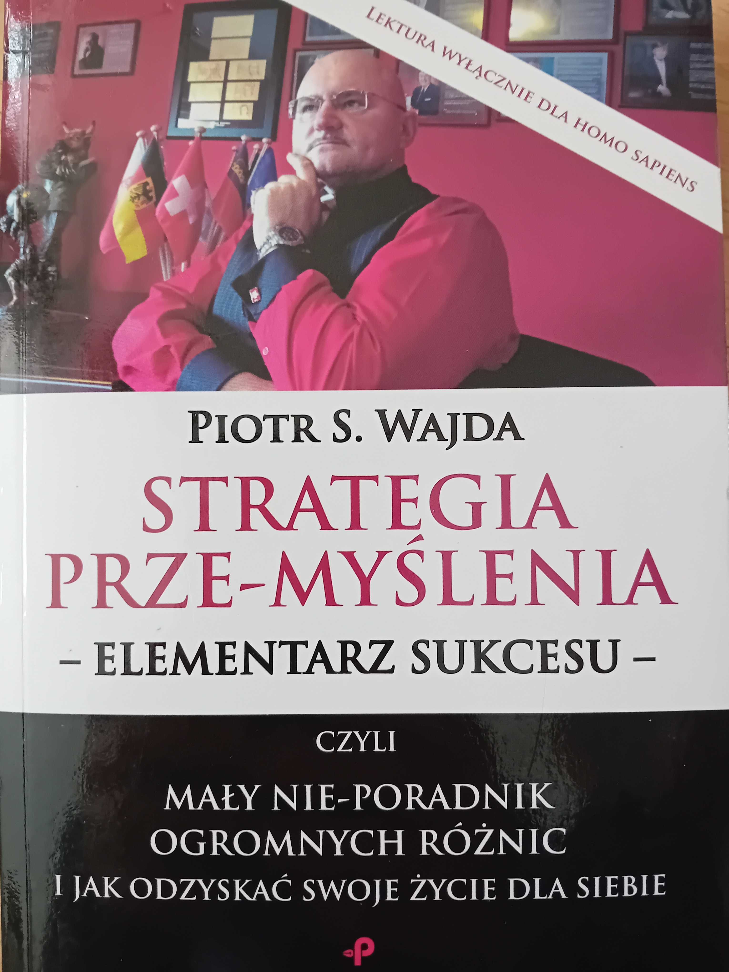 Piotr S.Wajda "Strategia prze-myślenia" - elementarz sukcesu