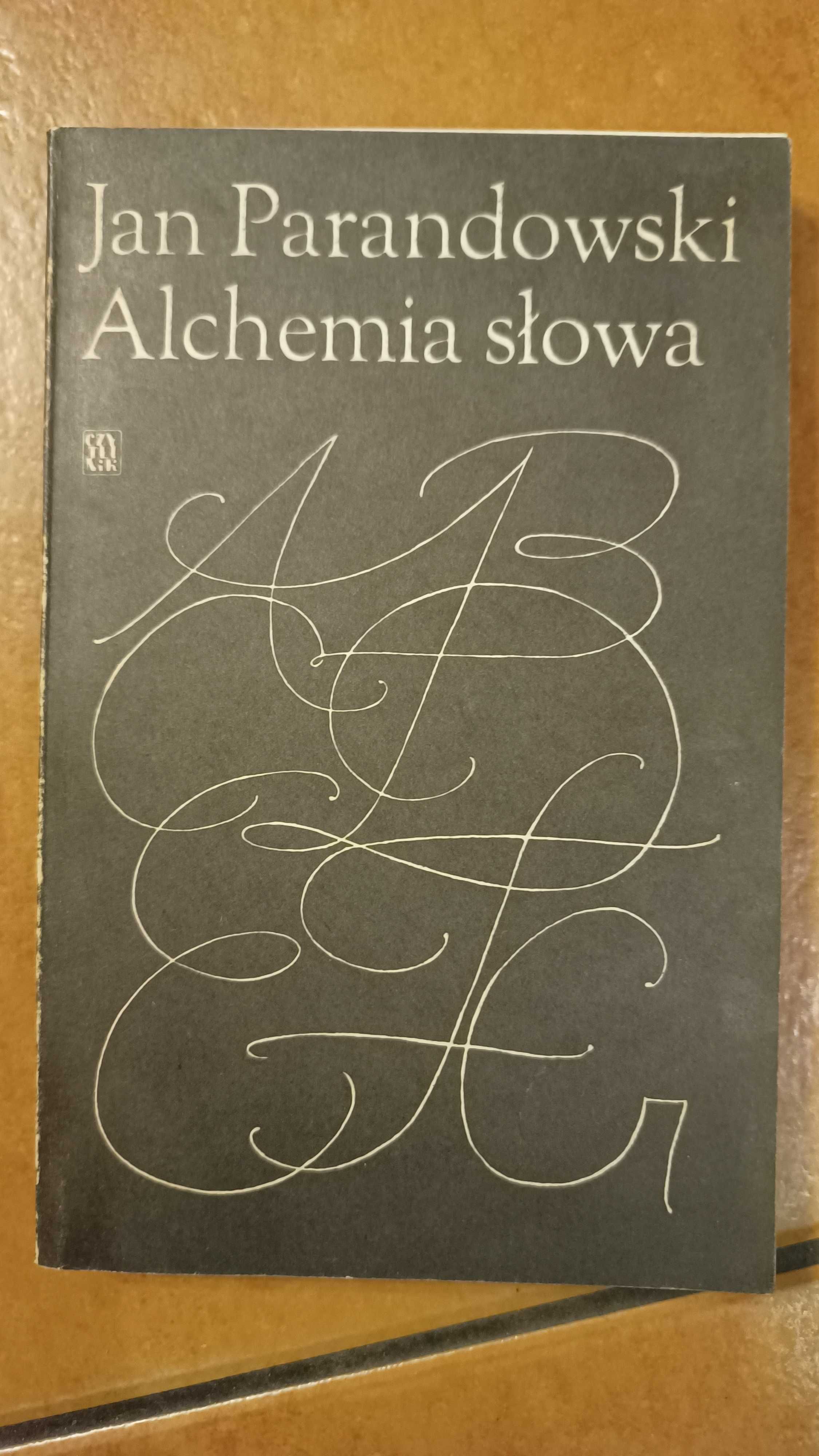 Jan Parandowski - Alchemia słowa