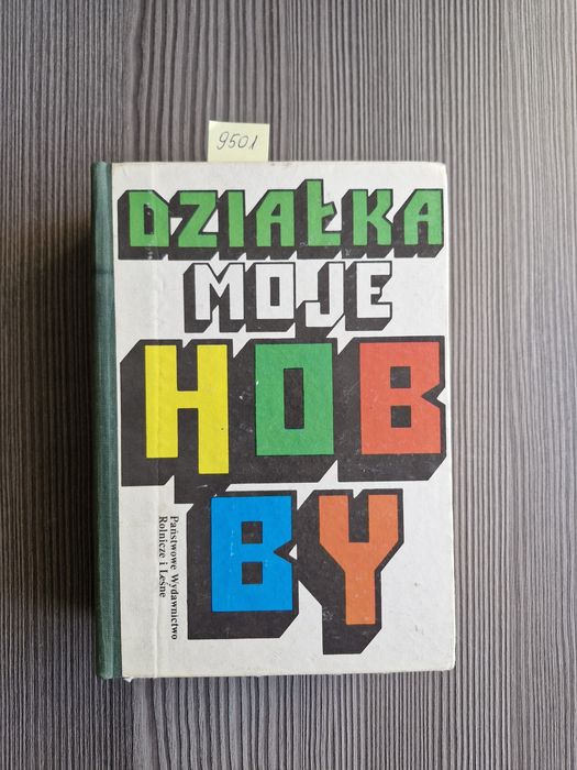 9501. "Działka moje hobby " Praca zbiorowa