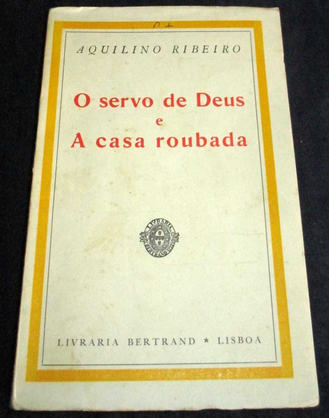 Livro O servo de Deus e A casa roubada Aquilino Ribeiro 4ª edição