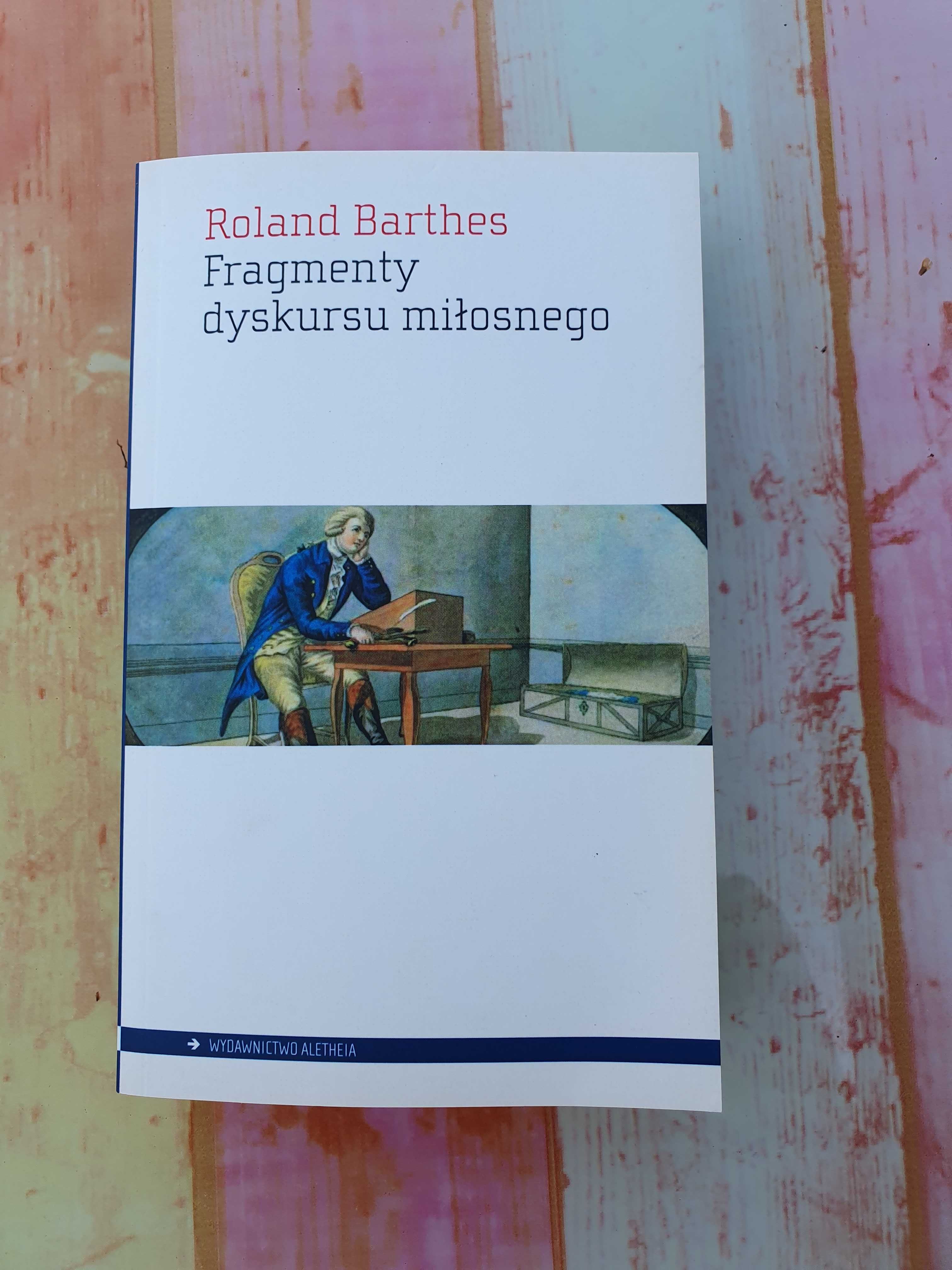 Barthes R.  Fragmenty dyskursu miłosnego