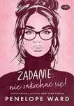 Zadanie Nie Zakochać Się!, Ward Penelope 16846B01427Ks